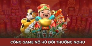 cong-game-no-hu-doi-thuong